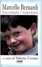 ascoltare i bambini (covini cur.) bernardi marcello 8845183513