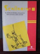 SCALARINI. 50 ANNI DI STORIA ITALIANA NELLE SUE CARICATURE - EDIZIONI CIVILTA'