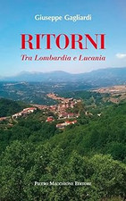 Ritorni. Tra Lombardia e Lucania [Paperback] Gagliardi, Giuseppe