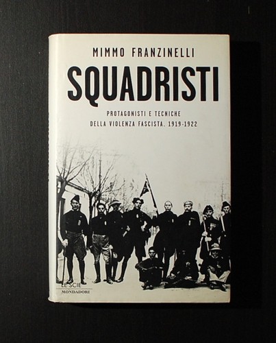 Squadristi mimmo franzinelli - mimmo,