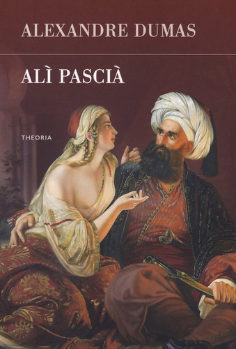 Alì pascià dumas - dumas, alexandre