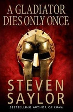 A Gladiator Dies Only Once (Roma sub Rosa), Saylor, Steven, Used; Very Good Book
