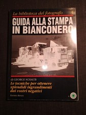 GUIDA ALLA STAMPA IN BIANCO E NERO GEORGE SCHAUB LA BIBLIOTECA DEL FOTOGRAFO 