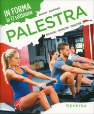 LIBRO PALESTRA - IN FORMA 12 SETTIMANE - DANIEL FORD