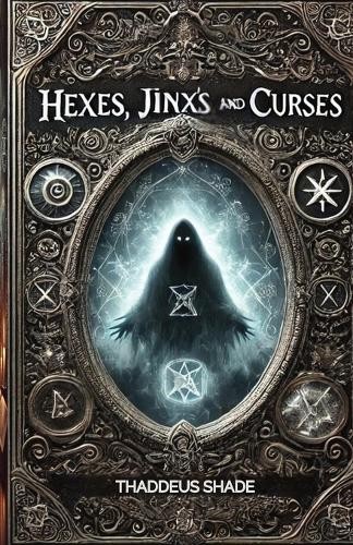 Thaddeus shade hexes jinx - thaddeus,