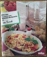 MILLE IDEE IN CUCINA CON MILLEIDEE MULTIPRATIC DI LISA BIONDI - BRAUN