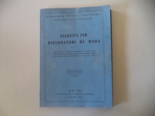 - ELEMENTI PER DISEGNATORI DI MODA - 1945 - LIBRI TREMELLONI - U.TI.TEX