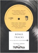 Bonus tracks. Scrittori italiani per Rolling Stone Magazine Belliti, C