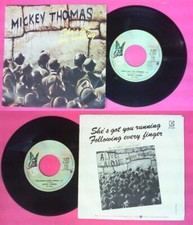 LP 45 7" MICKEY THOMAS She's got you running Following every finger no cd mc dvd