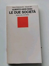 Le due società - Alberto Asor Rosa - Einaudi ed.-1977