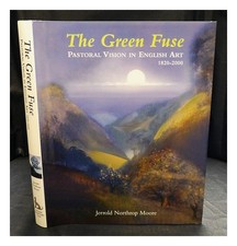 MOORE, JERROLD NORTHROP La miccia verde: visione pastorale nell'arte inglese,...