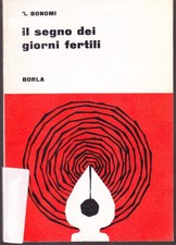 Il segno dei giorni fertili - G. Bonomi - BORLA 1969