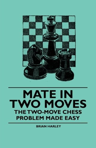 Mate two moves the - mate,
