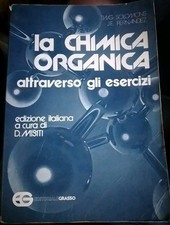 Solomons LA CHIMICA ORGANICA ATTRAVERSO GLI ESERCIZI ed. Grasso 1981