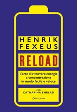 Libro - Henrik Fexeus / Enblad Catharina - Reload. L'arte Di Ritrovare Energia E