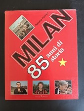 Renato Ferrari MILAN 85 ANNI DI STORIA Selezione d'Immagini