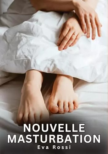 Nouvelle masturbation - nouvelle,