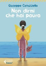 NON DIRMI CHE HAI PAURA  -