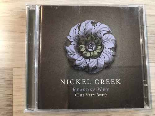 Nickel creek reasons - ,