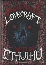 I miti di Cthulhu: dall'orrore di Howard Phillips Lovecraft. "Oscar Draghi"