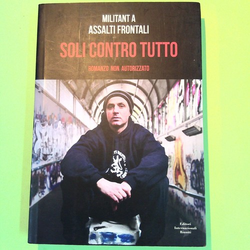 Soli contro tutto romanzo non - contro,