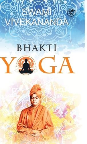Swami vivekananda bhakti yoga - swami,