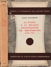 La Spagna e la rivalità anglo-francese nel Mediterraneo. 1898-1907. Hans Hallman