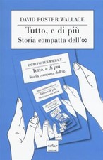 Tutto, E Di Piu. Storia Compatta Dell'infinito David Foster Wallace Codice 201