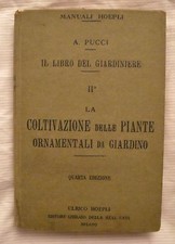 MANUALE HOEPLI COLTIVAZIONE DELLE PIANTE ORNAMENTALI DA GIARDINO - VOL II - 1927