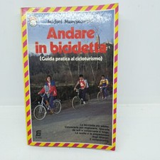 Andare in bicicletta guida pratica alla cicloturismo hobby sport