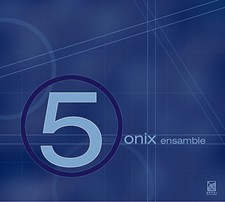 Onix Ensamble: Five [Audio CD]