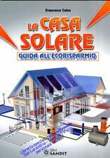LA CASA SOLARE RISPARMIO ENERGIA ISOLAMENTO TERMICO RISCALDAMENTO IMPIANTI LIBR