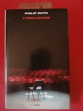 L'UMILIAZIONE, PHILIP ROTH