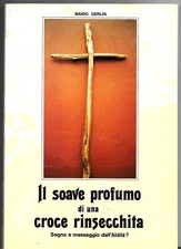 Il soave profumo di una croce rinsecchita - libro di Mario Gerlin 1991