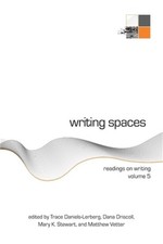 Writing Spaces: Readings on Writing Volume 5 (Paperback or Softback)