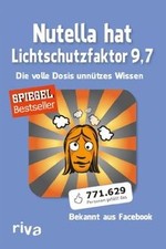Nutella hat Lichtschutzfaktor 9,7: Die volle Dosis ... | Buch | Zustand sehr gut