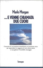 MARLO MORGAN - ...E VENNE CHIAMATA DUE CUORI - SONZOGNO 1996