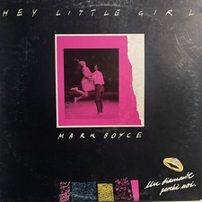 MARK BOYCE?hey Little Girl?￼vinile 12 MIX?1989 epic