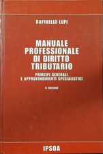 MANUALE PROFESSIONALE DI DIRITTO TRIBUTARIO II EDIZIONE LUPI RAFFAELLO IPSOA