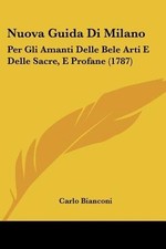 Nuova Guida Di Milano: Per Gli