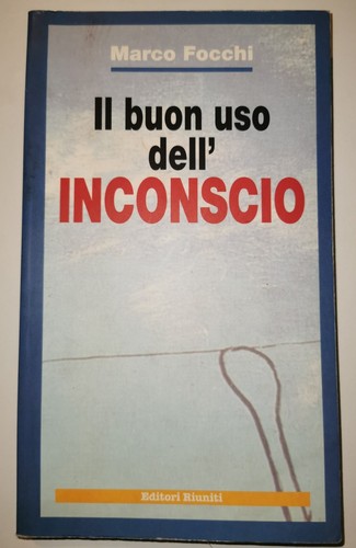 Buon uso dell inconscio - dell'inconscio,