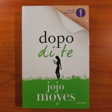 Dopo di te - Jojo Moyes - Mondadi Oscar absolute