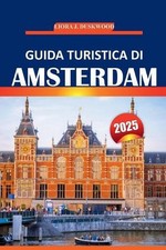Guida turistica di Amsterdam 2025: Esplora la cultura, i monumenti, le esperienz