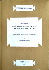 Plutarco - Non posse suaviter vivi secundum epicurum - Albini - Della Corte 1993
