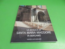 La basilica di Santa Maria Maggiore in Bergamo - Giuseppina Zizzo 1984