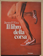 Fixx. Il libro della corsa. 1980. Sonzogno. prima edizione. running