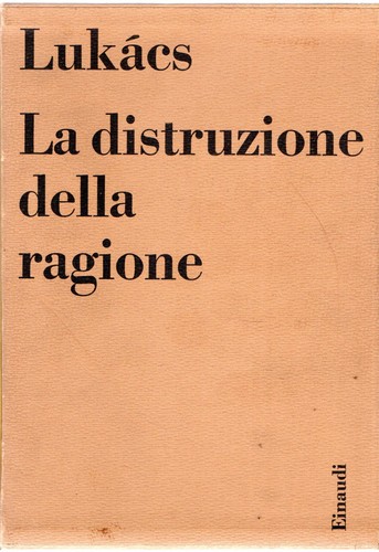 Lukacs gyorgy la distruzione - lukacs,,