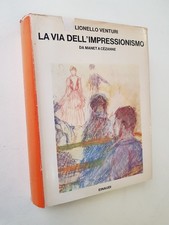Lionello Venturi: LA VIA DELL'IMPRESSIONISMO. DA MANET A CEZANNE, Einaudi 1970