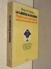 LA LIBERTA’ DI UCCIDERE Studio socio psicologico sulla criminalità delle SS 1975