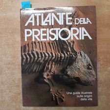ATLANTE DELLA PREISTORIA - ARDUINI TERUZZI 1982 VALLARDI una guida illustrata